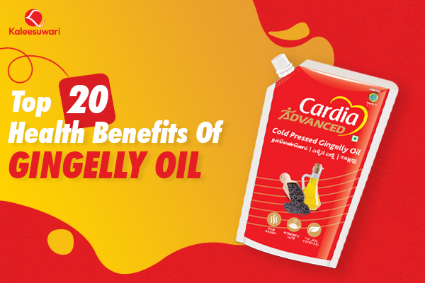 Top 20 Health Benefits of Gingelly Oil