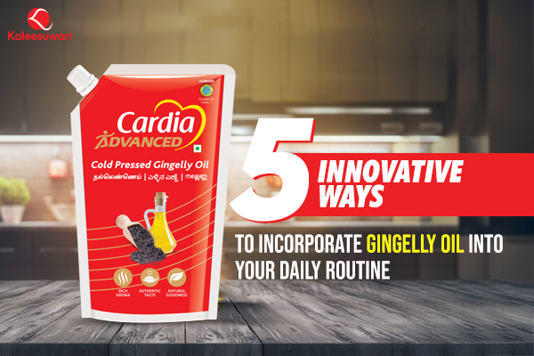 5 Innovative Ways to Incorporate Gingelly Oil into Your Daily Routine